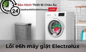 lỗi E6H máy giặt Electrolux