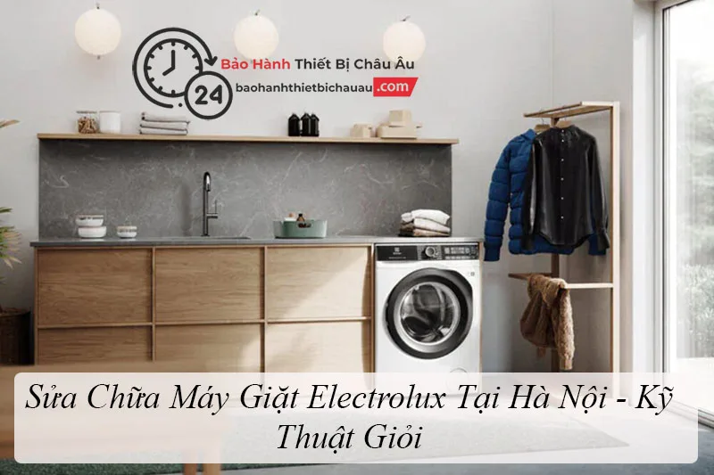 Sửa Chữa Máy Giặt Electrolux Tại Hà Nội