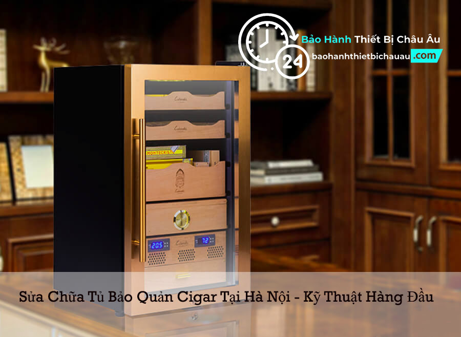 Sửa chữa tủ bảo quản Cigar tại Hà Nội