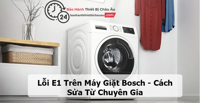 Lỗi E1 Trên Máy Giặt Bosch