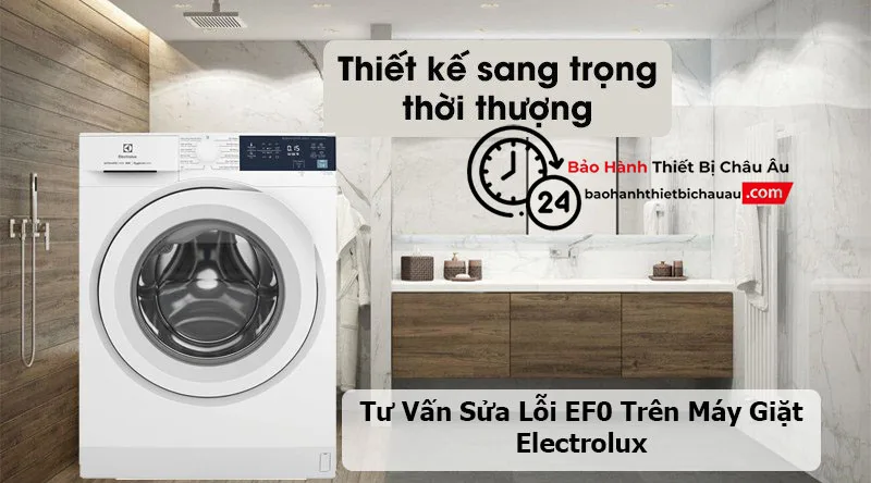 Chuyên Gia Tư Vấn Sửa Lỗi EF0 Trên Máy Giặt Electrolux 4 Tư Vấn Sửa Lỗi EF0 Trên Máy Giặt Electrolux