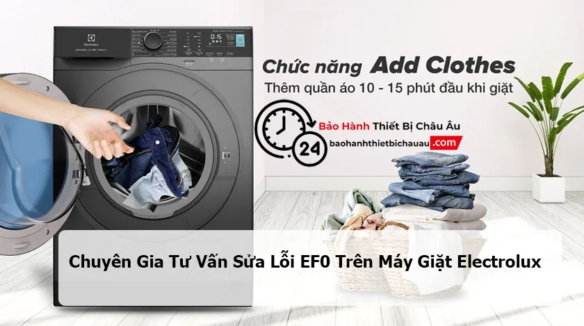 Chuyên Gia Tư Vấn Sửa Lỗi EF0 Trên Máy Giặt Electrolux 3 Chuyên Gia Tư Vấn Sửa Lỗi EF0 Trên Máy Giặt Electrolux