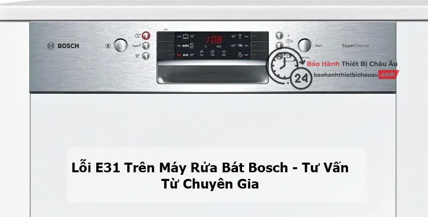 Lỗi E31 trên máy rửa bát Bosch