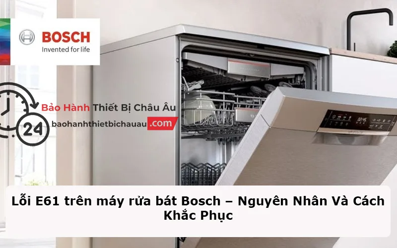 Lỗi E61 trên máy rửa bát Bosch