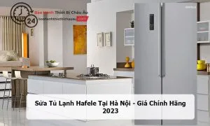 Sửa tủ lạnh Hafele tại Hà Nội