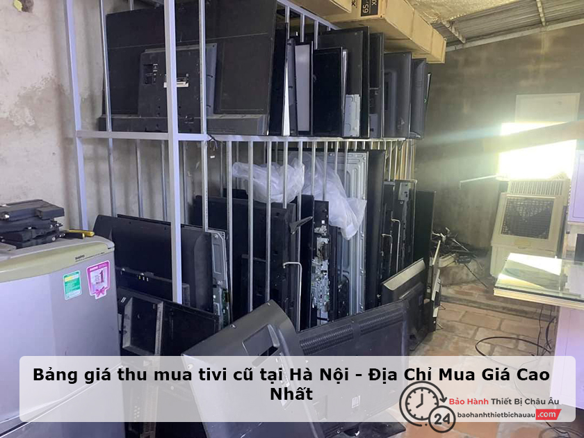 Bảng giá thu mua tivi cũ tại Hà Nội