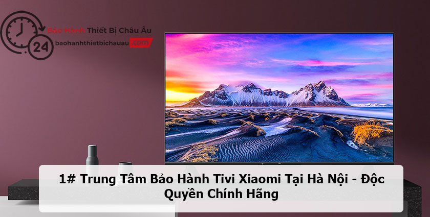 Trung Tâm Bảo Hành Tivi Xiaomi Tại Hà Nội