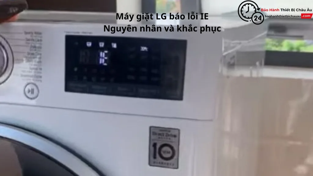 Máy giặt LG báo lỗi IE Nguyên nhân và khắc phục