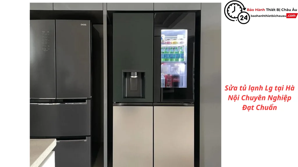Liên hệ sửa tủ lạnh LG tại Hà Nội ngay hôm nay!