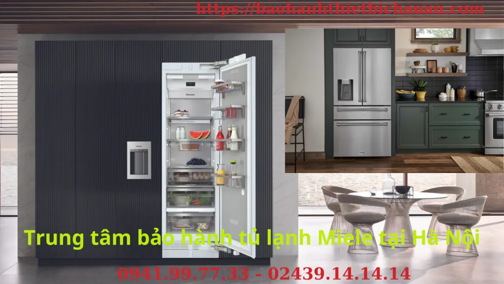 Trung tâm bảo hành tủ lạnh Miele tại Hà Nội