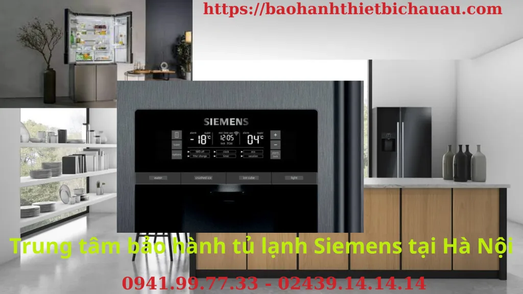 Địa Chỉ Trung Tâm Bảo Hành Tủ Lạnh Siemens Tại Hà Nội