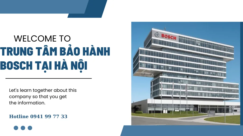 Trung Tâm Bảo Hành Bosch Tại Hà Nội – Chính Hãng, Nhanh Chóng, Tận Tâm