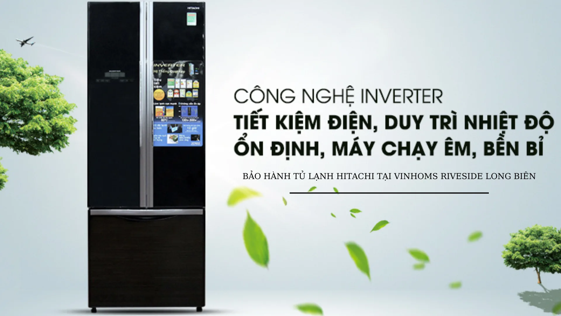 BAO HANH TU LANH HITACHI TAI VINHOMS RIVESIDE LONG BIEN