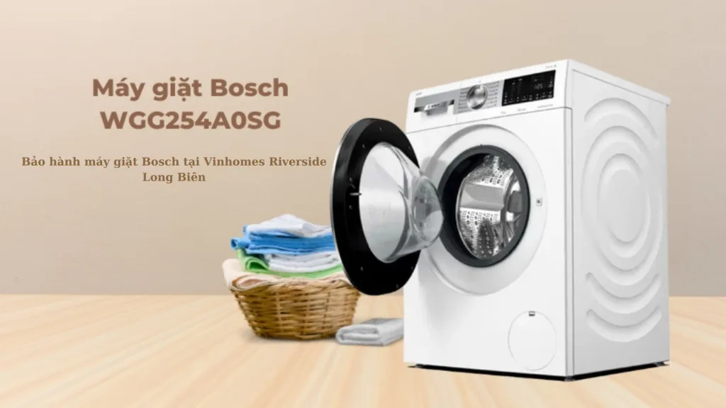 Bảo hành máy giặt Bosch tại Vinhomes Riverside Long Biên