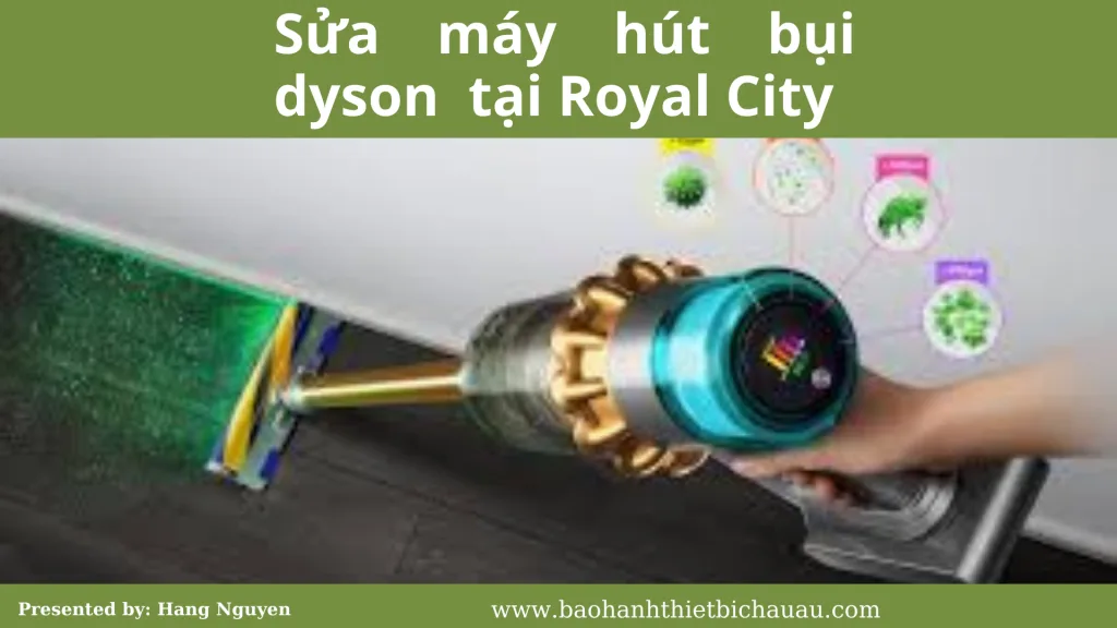 Sửa máy hút bụi Dyson tại Royal City 3 Sửa máy hút bụi Dyson