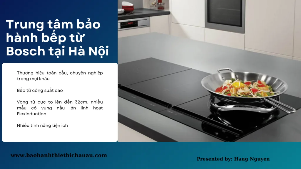 Trung tâm bảo hành bếp từ Bosch tại Hà Nội 1 Trung tâm bảo hành bếp từ Bosch tại Hà Nội