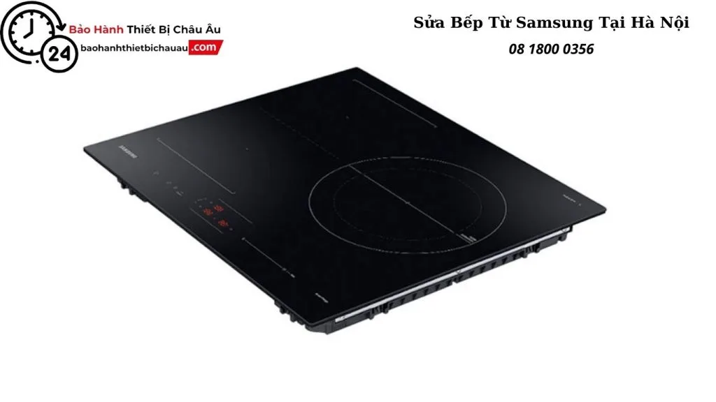Sửa Bếp Từ Samsung Tại Hà Nội | Chuyên Nghiệp – Tận Nhà – Giá Tốt