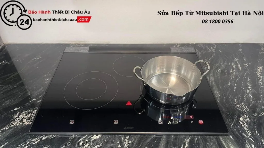 Sửa Bếp Từ Mitsubishi Tại Hà Nội | Tận Nhà – Nhanh – Uy Tín