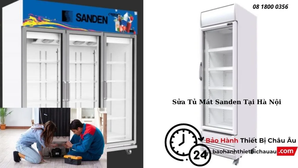 Sửa Tủ Mát Sanden Tại Hà Nội | Dịch Vụ Tận Nhà – Uy Tín – Bảo Hành Dài Hạn