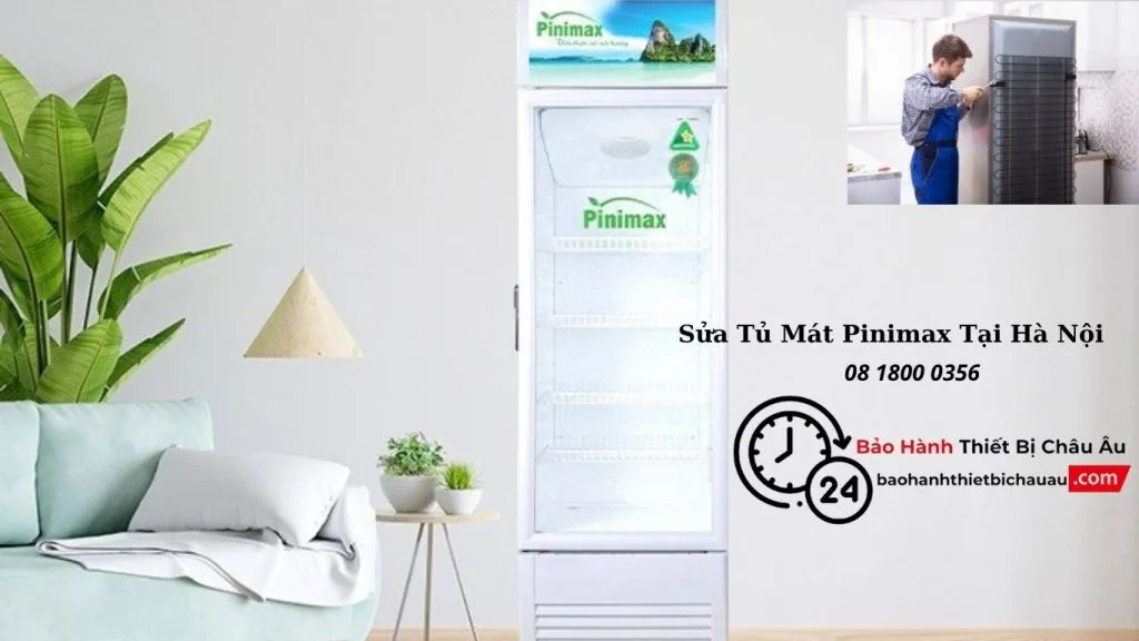 Sửa Tủ Mát Pinimax Tại Hà Nội | Dịch Vụ Uy Tín – Giá Hợp Lý – Tận Nơi 30 Phút