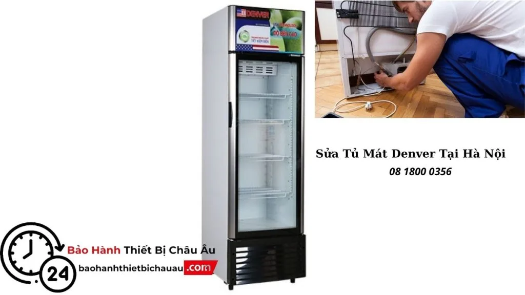 Ưu Điểm Dịch Vụ Sửa Tủ Mát Denver Tại Hà Nội Của Chúng Tôi