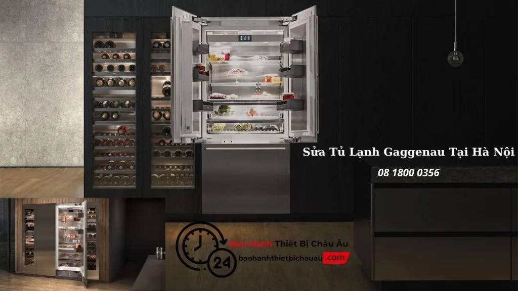 Sửa Tủ Lạnh Gaggenau Tại Hà Nội | Sửa Tại Nhà – Uy Tín – Bảo Hành Dài Hạn 2 Dịch Vụ Sửa Tủ Lạnh Gaggenau Tại Hà Nội Gồm Những Gì?