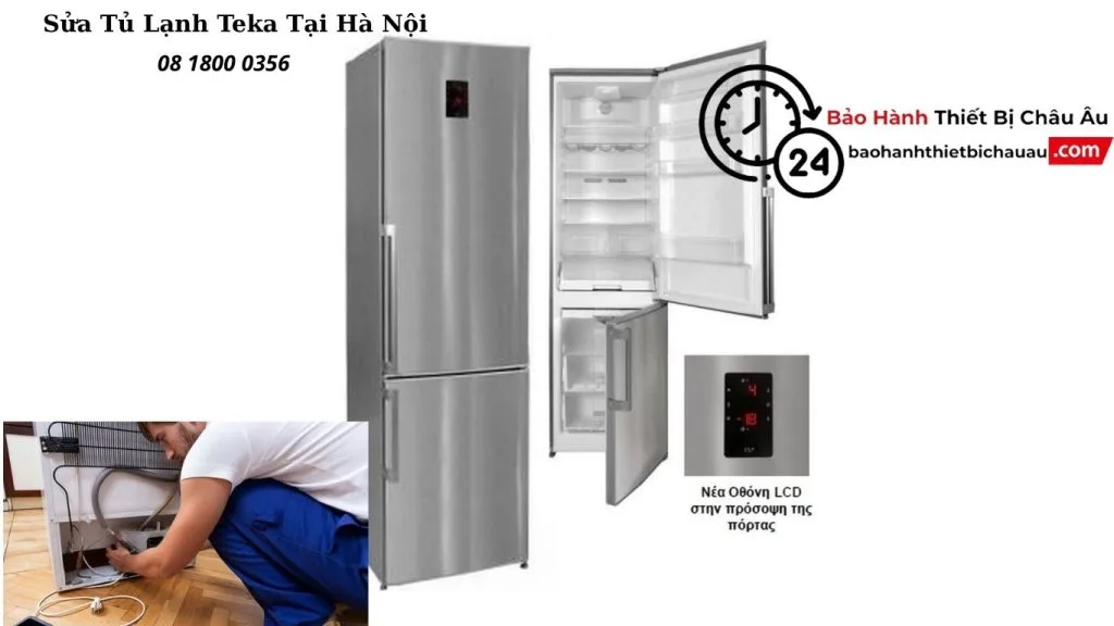 Sửa Tủ Lạnh Teka Tại Hà Nội – Có Mặt Sau 30 Phút | Gọi 08 1800 0356 2 Nhận Sửa Tất Cả Các Lỗi Tủ Lạnh Teka Tại Hà Nội