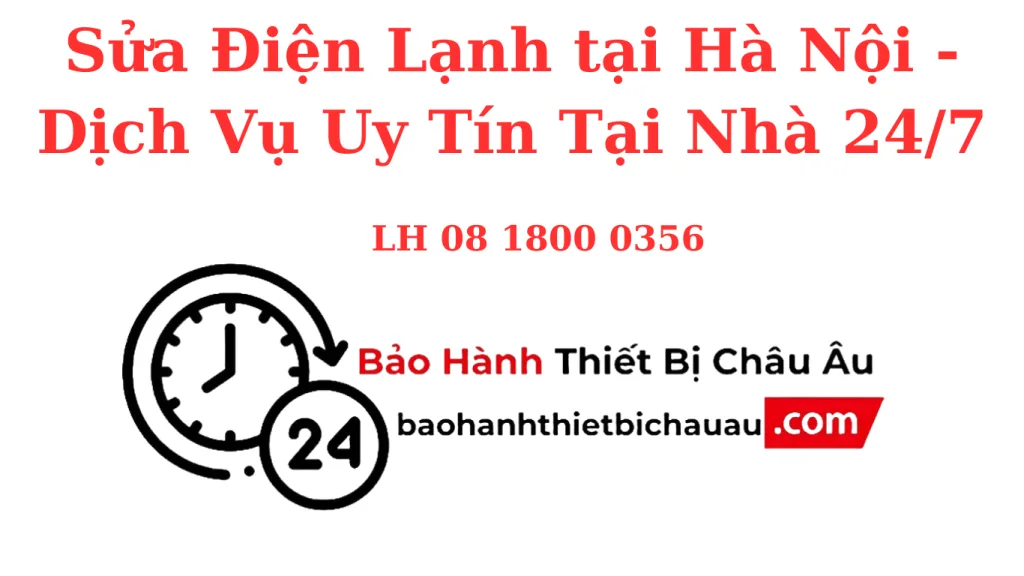 Sửa Điện Lạnh Tại Hà Nội – Có Mặt Sau 30 Phút, Sửa Nhanh, Bảo Hành 12 Tháng 1 Sửa Điện Lạnh Tại Hà Nội – Có Mặt Sau 30 Phút, Sửa Nhanh, Bảo Hành 12 Tháng