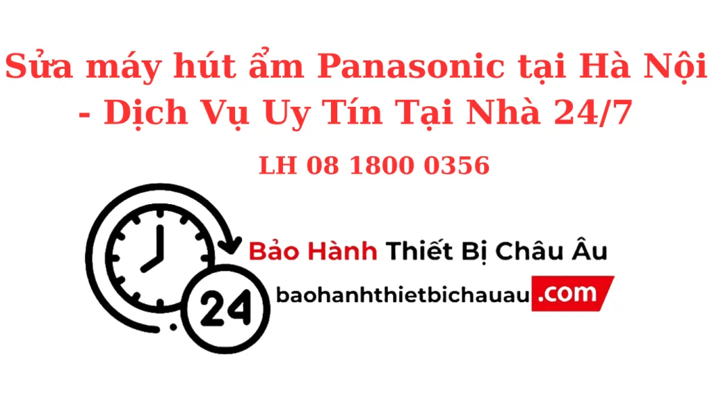 Sửa Máy Hút Ẩm Panasonic Tại Hà Nội – Có Mặt Sau 30 Phút, Sửa Tại Nhà Uy Tín