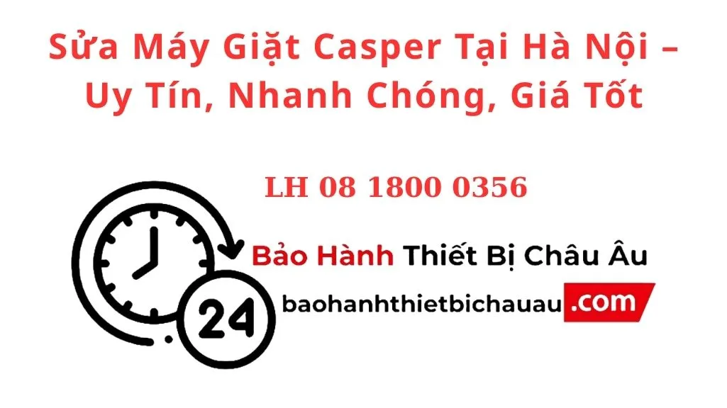 Sửa Máy Giặt Casper Tại Hà Nội – Uy Tín, Nhanh Chóng, Giá Tốt