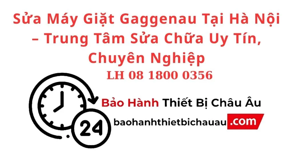 Sửa Máy Giặt Gaggenau Tại Hà Nội – Trung Tâm Sửa Chữa Uy Tín, Chuyên Nghiệp 1 Sửa Máy Giặt Gaggenau Tại Hà Nội – Trung Tâm Sửa Chữa Uy Tín, Chuyên Nghiệp