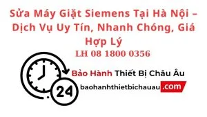 Sua May Giat Siemens Tai Ha Noi – Dich Vu Uy Tin Nhanh Chong Gia Hop Ly