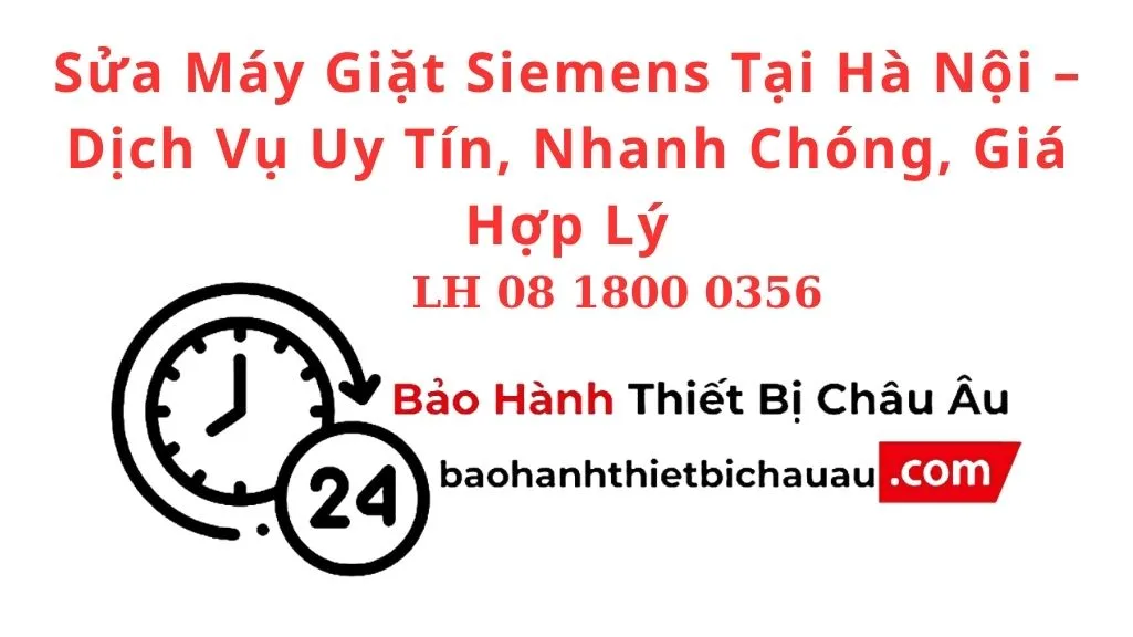 Sửa Máy Giặt Siemens Tại Hà Nội – Dịch Vụ Uy Tín, Nhanh Chóng, Giá Hợp Lý