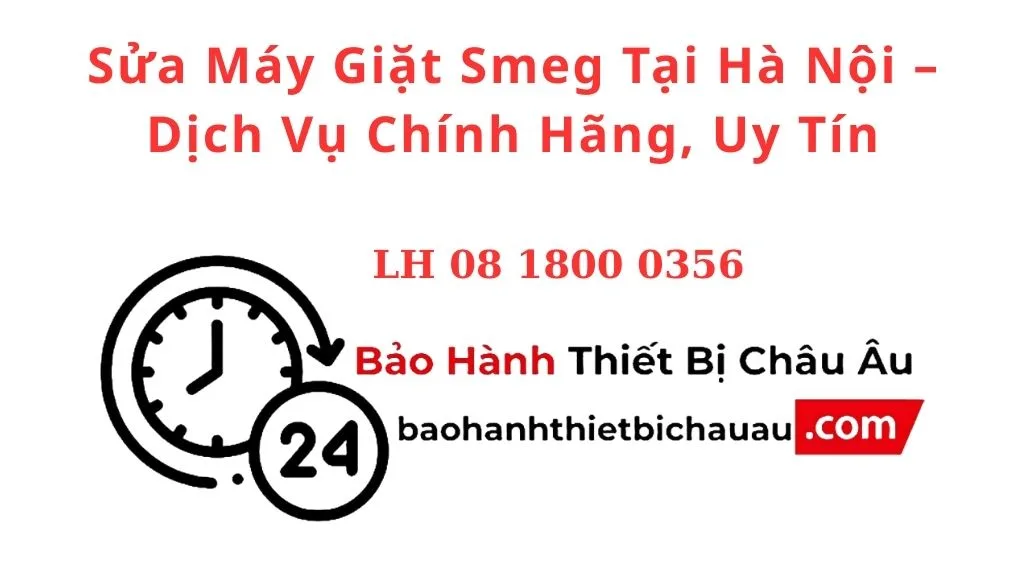 Sửa Máy Giặt Smeg Tại Hà Nội – Dịch Vụ Chính Hãng, Uy Tín, Giá Hợp Lý